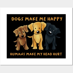 Dogs Make Me Happy Posters and Art